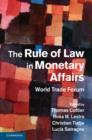 The Rule of Law in Monetary Affairs : World Trade Forum - eBook