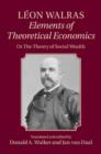 Leon Walras: Elements of Theoretical Economics : Or, The Theory of Social Wealth - eBook