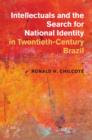 Intellectuals and the Search for National Identity in Twentieth-Century Brazil - eBook