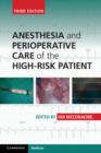 Anesthesia and Perioperative Care of the High-Risk Patient - eBook