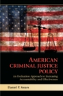 American Criminal Justice Policy : An Evaluation Approach to Increasing Accountability and Effectiveness - eBook