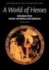 A World of Heroes : Selections from Homer, Herodotus and Sophocles - eBook