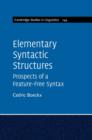 Elementary Syntactic Structures : Prospects of a Feature-Free Syntax - eBook