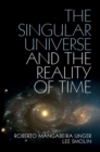 Singular Universe and the Reality of Time : A Proposal in Natural Philosophy - eBook