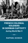French Colonial Soldiers in German Captivity during World War II - eBook