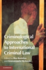 Criminological Approaches to International Criminal Law - eBook