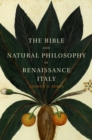 Bible and Natural Philosophy in Renaissance Italy : Jewish and Christian Physicians in Search of Truth - eBook