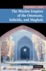 Muslim Empires of the Ottomans, Safavids, and Mughals - eBook