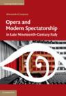 Opera and Modern Spectatorship in Late Nineteenth-Century Italy - eBook