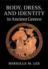Body, Dress, and Identity in Ancient Greece - eBook