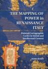Mapping of Power in Renaissance Italy : Painted Cartographic Cycles in Social and Intellectual Context - eBook