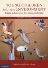 Young Children and the Environment : Early Education for Sustainability - eBook