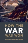 How the War Was Won : Air-Sea Power and Allied Victory in World War II - eBook