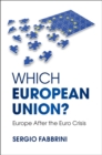 Which European Union? : Europe after the Euro Crisis - eBook