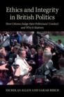 Ethics and Integrity in British Politics : How Citizens Judge their Politicians' Conduct and Why It Matters - eBook