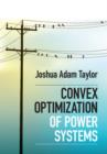 Convex Optimization of Power Systems - eBook