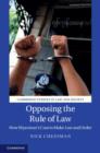Opposing the Rule of Law : How Myanmar's Courts Make Law and Order - eBook