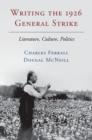 Writing the 1926 General Strike : Literature, Culture, Politics - eBook