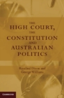 High Court, the Constitution and Australian Politics - eBook