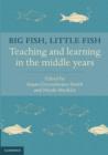 Big Fish, Little Fish : Teaching and Learning in the Middle Years - eBook