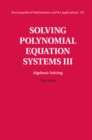 Solving Polynomial Equation Systems III: Volume 3, Algebraic Solving - eBook