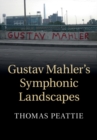 Gustav Mahler's Symphonic Landscapes - eBook