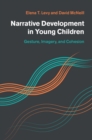 Narrative Development in Young Children : Gesture, Imagery, and Cohesion - eBook