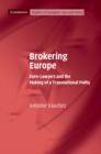 Brokering Europe : Euro-Lawyers and the Making of a Transnational Polity - eBook
