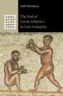 The End of Greek Athletics in Late Antiquity - eBook