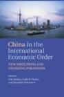 China in the International Economic Order : New Directions and Changing Paradigms - eBook