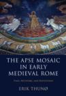 The Apse Mosaic in Early Medieval Rome : Time, Network, and Repetition - eBook