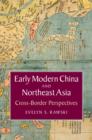 Early Modern China and Northeast Asia : Cross-Border Perspectives - eBook