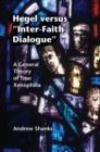 Hegel versus 'Inter-Faith Dialogue' : A General Theory of True Xenophilia - eBook