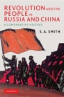 Revolution and the People in Russia and China : A Comparative History - eBook