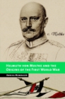 Helmuth von Moltke and the Origins of the First World War - eBook