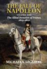 Fall of Napoleon: Volume 1, The Allied Invasion of France, 1813-1814 - eBook