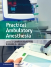 Practical Ambulatory Anesthesia - eBook