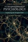 Conceptual History of Psychology : Exploring the Tangled Web - eBook