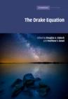The Drake Equation : Estimating the Prevalence of Extraterrestrial Life through the Ages - eBook