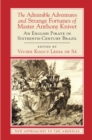 Admirable Adventures and Strange Fortunes of Master Anthony Knivet : An English Pirate in Sixteenth-Century Brazil - eBook