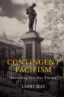 Contingent Pacifism : Revisiting Just War Theory - eBook
