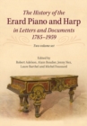 The History of the Erard Piano and Harp in Letters and Documents, 1785–1959 - eBook