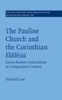 The Pauline Church and the Corinthian Ekklesia : Greco-Roman Associations in Comparative Context - eBook