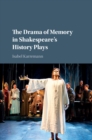 Drama of Memory in Shakespeare's History Plays - eBook