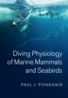 Diving Physiology of Marine Mammals and Seabirds - eBook