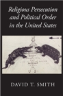 Religious Persecution and Political Order in the United States - eBook