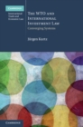 WTO and International Investment Law : Converging Systems - eBook