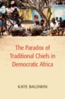 Paradox of Traditional Chiefs in Democratic Africa - eBook