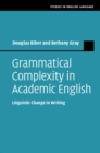 Grammatical Complexity in Academic English : Linguistic Change in Writing - eBook