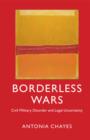 Borderless Wars : Civil Military Disorder and Legal Uncertainty - eBook